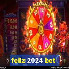 feliz 2024 bet